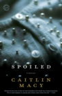 Spoiled : Stories - Book