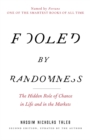 Fooled by Randomness : The Hidden Role of Chance in Life and in the Markets - Book