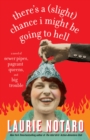 There's a (Slight) Chance I Might Be Going to Hell : A Novel of Sewer Pipes, Pageant Queens, and Big Trouble - Book