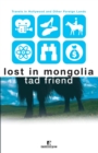 Lost in Mongolia : Travels in Hollywood and Other Foreign Lands - Book