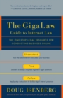The GigaLaw Guide to Internet Law : The One-Stop Legal Resource for Conducting Business Online - Book