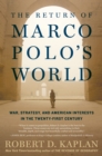 Return of Marco Polo's World : War, Strategy, and American Interests in the Twenty-first Century - Book