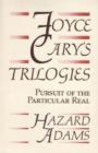 Joyce Cary's Trilogies : Pursuit of the Particular Real - Book