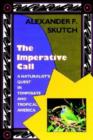 The Imperative Call : Naturalist's Quest in Temperate and Tropical America - Book