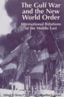 The Gulf War and the New World Order : International Relations of the Middle East - Book