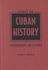 Essays on Cuban History : Historiography and Research - Book