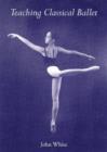 Teaching Classical Ballet - Book