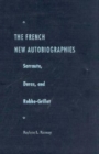 The French New Autobiographies : Sarraute, Duras and Robbe-Grillet - Book