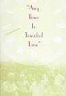 Any Time is Trinidad Time : Social Meanings and Temporal Consciousness - Book