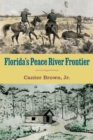 Florida's Peace River Frontier - eBook