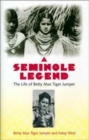 A Seminole Legend : The Life of Betty Mae Tiger Jumper - Book
