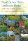 Florida's Best Native Landscape Plants : 200 Readily Available Species for Homeowners and Professionals - Book