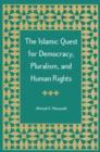 The Islamic Quest for Democracy, Pluralism and Human Rights - Book