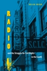 Radio and the Struggle for Civil Rights in the South - Book