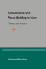 Nonviolence Peace Bulding In Islam : Theory and Practice - Book