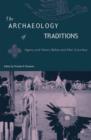The Archaeology Of Traditions: Agency And History Before And After Columbia - Book
