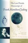 The Lost Florida Manuscript of Frank Hamilton Cushing - Book