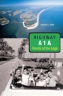 Highway A1A : Florida at the Edge - Book