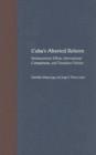 Cuba's Aborted Reform : Socioeconomic Effects, International Comparisons, and Transition Policies - Book