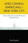 Afro-Central Americans in New York City : Garifuna Tales of Transnational Movements in Racialized Space - Book