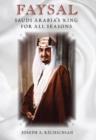 Faysal : Saudi Arabia's King for All Seasons - Book