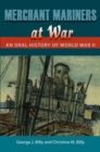 Merchant Mariners at War : An Oral History of World War II - Book