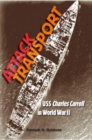 Attack Transport : USS ""Charles Carroll"" in World War II - Book