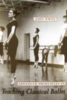 Advanced Principles in Teaching Classical Ballet - Book