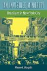 An Invisible Minority : Brazilians in New York City - Book