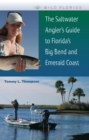 The Saltwater Angler's Guide to Florida's Big Bend and Emerald Coast - Book