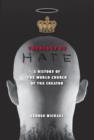 Theology of Hate : A History of the World Church of the Creator - Book