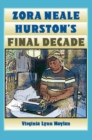 Zora Neale Hurston'S Final Decade - Book