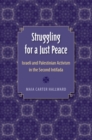 Struggling for a Just Peace : Israeli and Palestinian Activism in the Second Intifada - Book