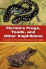 Florida's Frogs, Toads, and Other Amphibians : A Guide to Their Identification and Habits - Book
