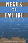 Nexus of Empire : Negotiating Loyalty and Identity in the Revolutionary Borderlands, 1760s-1820s - Book