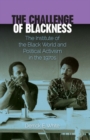 The Challenge of Blackness : The Institute of the Black World and Political Activism in the 1970s - Book