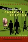 The Archaeology of Consumer Culture - Book