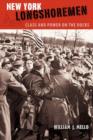 New York Longshoremen : Class and Power on the Docks - Book