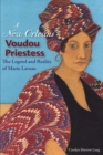 A New Orleans Voudou Priestess : The Legend and Reality of Marie Laveau - eBook
