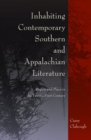 Inhabiting Contemporary Southern and Appalachian Literature : Region and Place in the Twenty-First Century - Book
