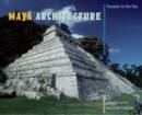Maya Architecture : Temples in the Sky - Book