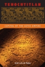 Tenochtitlan : Capital of the Aztec Empire - eBook