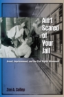 Ain't Scared of Your Jail : Arrest, Imprisonment, and the Civil Rights Movement - eBook