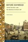 Before Daybreak : "After the Race" and the Origins of Joyce's Art - eBook
