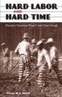 Hard Labor and Hard Time : Florida's "Sunshine Prison" and Chain Gangs - eBook