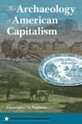 The Archaeology of American Capitalism - Book