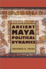 Ancient Maya Political Dynamics - Book