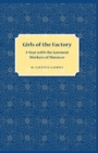 Girls of the Factory : A Year with the Garment Workers of Morocco - Book