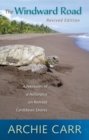 The Windward Road : Adventures of a Naturalist on Remote Caribbean Shores - Book