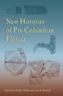 New Histories of Pre-Columbian Florida - eBook
